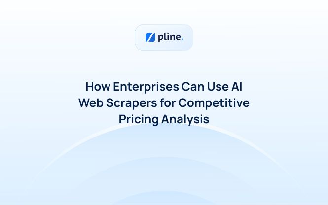 How Enterprises Can Use AI Web Scrapers for Competitive Pricing Analysis