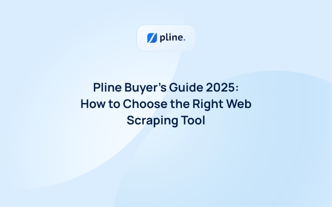 Pline Buyer’s Guide 2025: How to Choose the Right Web Scraping Tool