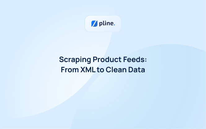 Scraping Product Feeds: From XML to Clean Data
